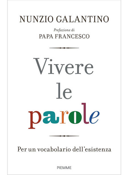 VIVERE LE PAROLE. PER UN VOCABOLARIO DELL'ESISTENZA