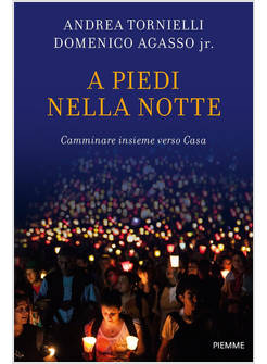 A PIEDI NELLA NOTTE. CAMMINARE INSIEME VERSO CASA