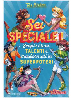 SEI SPECIALE! SCOPRI I TUOI TALENTI E TRASFORMALI IN SUPERPOTERI