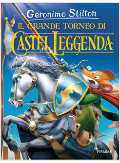 IL GRANDE TORNEO DI CASTEL LEGGENDA