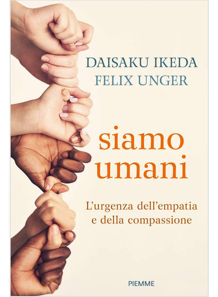 SIAMO UMANI. L'URGENZA DELL'EMPATIA E DELLA COMPASSIONE