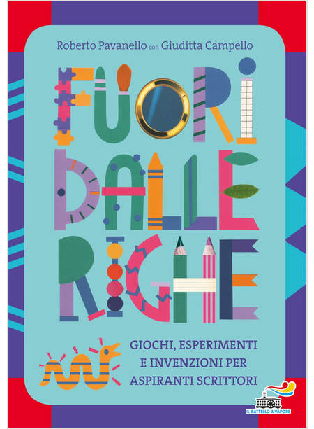 FUORI DALLE RIGHE. GIOCHI, ESPERIMENTI E INVENZIONI PER ASPIRANTI SCRITTORI