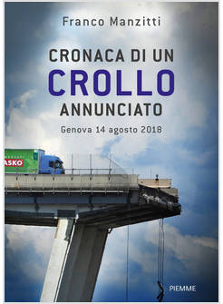 CRONACA DI UN CROLLO ANNUNCIATO. GENOVA 14 AGOSTO 2018