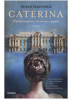 CATERINA. UNA PRINCIPESSA TRA AMORE E POTERE