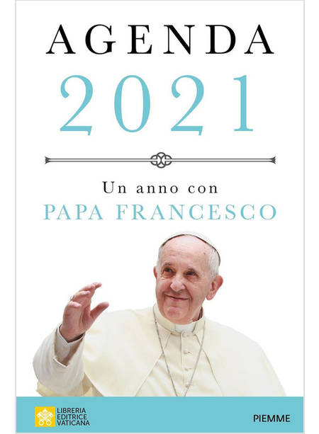 AGENDA 2021 UN ANNO CON PAPA FRANCESCO