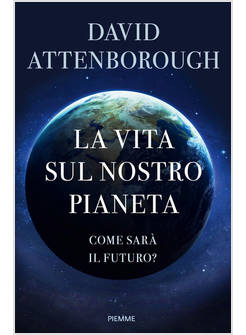 UNA VITA SUL NOSTRO PIANETA