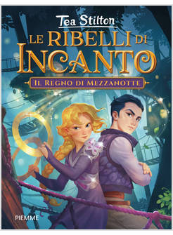 IL REGNO DI MEZZANOTTE LE RIBELLI DI INCANTO