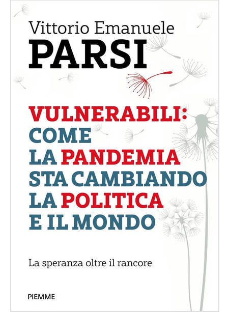 VULNERABILI: COME LA PANDEMIA STA CAMBIANDO LA POLITICA E IL MONDO. LA SPERANZA 