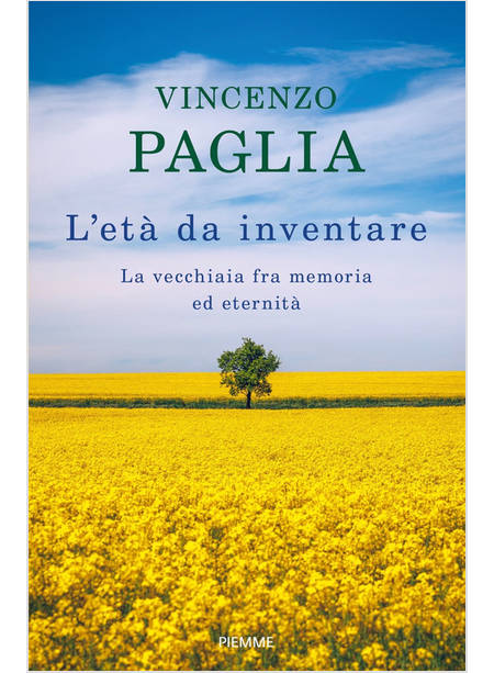 L'ETA' DA INVENTARE LA VECCHIAIA FRA MEMORIA ED ETERNITA'