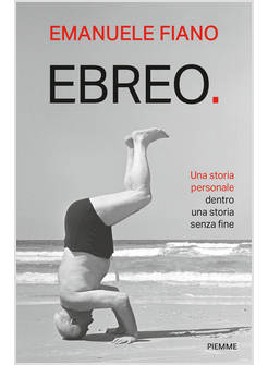 EBREO UNA STORIA PERSONALE DENTRO UNA STORIA SENZA FINE