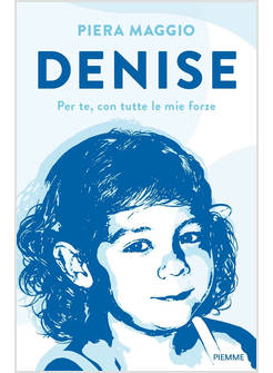 DENISE PER TE, CON TUTTE LE MIE FORZE