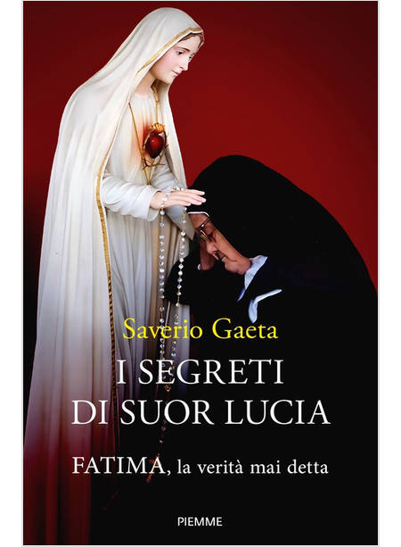 I SEGRETI DI SUOR LUCIA FATIMA, LA VERITA' MAI DETTA