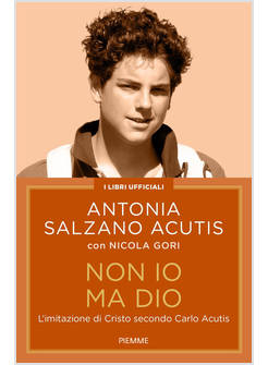NON IO MA DIO L'IMITAZIONE DI CRISTO SECONDO CARLO ACUTIS