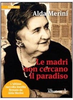 MADRI NON CERCANO IL PARADISO (LE)