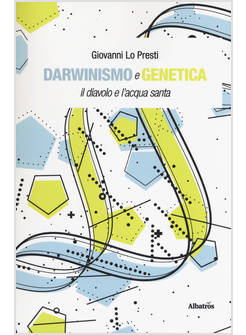 DARWINISMO E GENETICA IL DIAVOLO E L'ACQUA SANTA