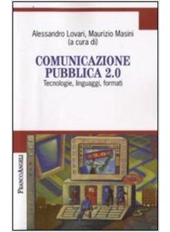COMUNICAZIONE PUBBLICA 2.0 TECNOLOGIE LINGUAGGI FORMATI