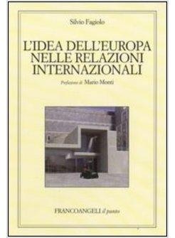 IDEA DELL'EUROPA NELLE RELAZIONI INTERNAZIONALI (L')