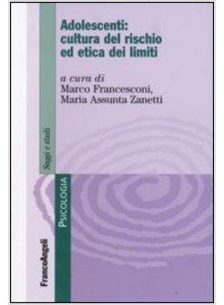 ADOLESCENTI CULTURA DEL RISCHIO ED ETICA DEI LIMITI