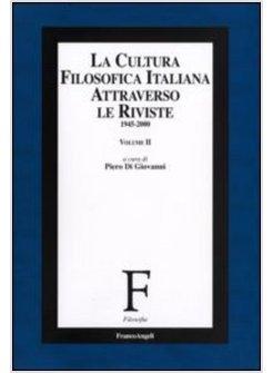 CULTURA FILOSOFICA ITALIANA ATTRAVERSO LE RIVISTE 1945-2000 (LA) VOL 2