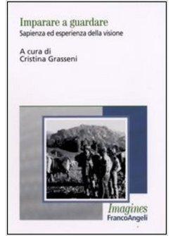 IMPARARE A GUARDARE SAPIENZA ED ESPERIENZA DELLA VISIONE