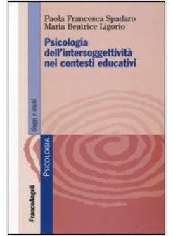 PSICOLOGIA DELL'INTERSOGGETTIVITA' NEI CONTESTI EDUCATIVI