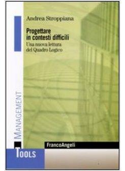 PROGETTARE IN CONTESTI DIFFICILI UNA NUOVA LETTURA DEL QUADRO LOGICO