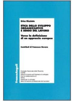 ETICA DELLO SVILUPPO ORGANIZZATIVO E SENSO DEL LAVORO VERSO LA DEFINIZIONE DI U