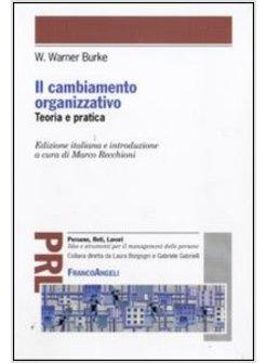 CAMBIAMENTO ORGANIZZATIVO TEORIA E PRATICA (IL)