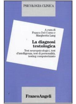 LA DIAGNOSI TESTOLOGICA TEST NEUROPSICOLOGICI TEST D'INTELLIGENZA