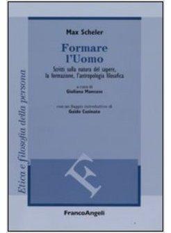 FORMARE L'UOMO SCRITTI SULLA NATURA DEL SAPERE LA FORMAZIONE L'ANTROPOLOGIA