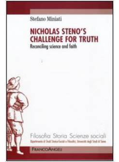 NICHOLAS STENO'S CHALLENGE FOR THRUTH RECONCILING SCIENCE AND FAITH