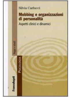 MOBBING E ORGANIZZAZIONI DI PERSONALITA ASPETTI CLINICI E DINAMICI