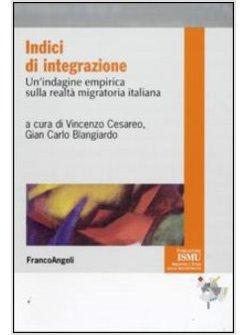 INDICI DI INTEGRAZIONE UN'INDAGINE EMPIRICA SULLA REALTA' MIGRATORIA ITALIANA