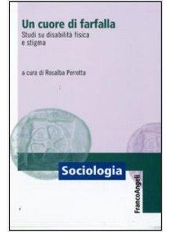 CUORE DI FARFALLA STUDI SU DISABILITA' E STIGMA (UN)