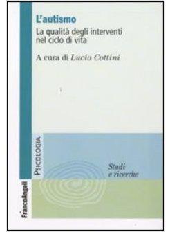 AUTISMO LA QUALITA' DEGLI INTERVENTI NEL CICLO DI VITA (L')