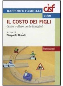 COSTO DEI FIGLI QUALE SUSSIDIARIETA' PER LE FAMIGLIE  RAPPORTO FAMIGLIA CISF IL 