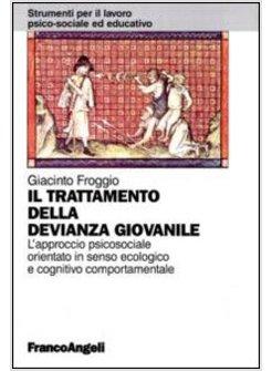 TRATTAMENTO DELLA DEVIANZA GIOVANILE L'APPROCCIO PSICO-SOCIALE ORIENTATO IN (IL