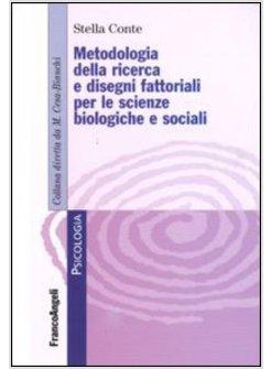 METODOLOGIA DELLA RICERCA E DEI DISEGNI FATTORIALI PER LE SCIENZE BIOLOGICHE E