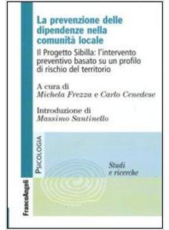 PREVENZIONE DELLE DIPENDENZE NELLA COMUNITA' LOCALE. IL PROGETTO SIBILLA: L'INTE