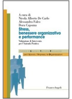 STRESS, BENESSERE ORGANIZZATIVO E PERFORMANCE. VALUTAZIONE & INTERVENTO