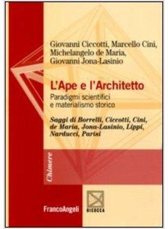 APE E L'ARCHITETTO PARADIGMI SCIENTIFICI E MATERIALISMO STORICO (L')