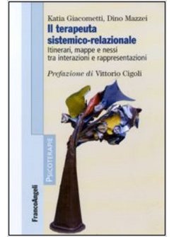 TERAPEUTA SISTEMICO-RELAZIONALE. ITINERARI, MAPPE E NESSI TRA INTERAZIONI E