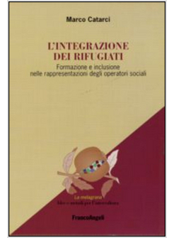 INTEGRAZIONE DEI RIFUGIATI. FORMAZIONE E INCLUSIONE NELLE RAPPRESENTAZIONI DEGLI