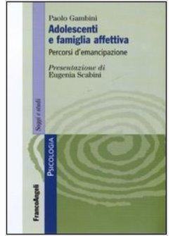 ADOLESCENTI E FAMIGLIA AFFETTIVA. PERCORSI D'EMANCIPAZIONE