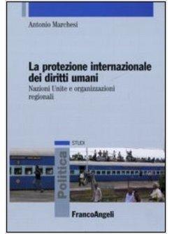 LA PROTEZIONE INTERNAZIONALE DEI DIRITTI UMANI