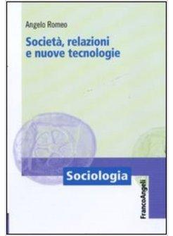 SOCIETA, RELAZIONI E NUOVE TECNOLOGIE