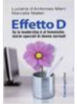 EFFETTO D. SE LA LEADERSHIP E' AL FEMMINILE: STORIE SPECIALI DI DONNE NORMALI