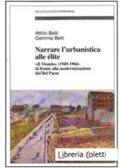 NARRARE L'URBANISTICA ALLE ELITE. &laquo;IL MONDO&raquo; (1949-1966) DI FRONTE ALLA