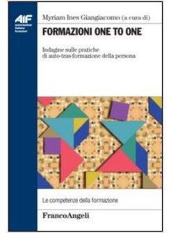 FORMAZIONE ONE TO ONE. INDAGINE SULLE PRATICHE DI AUTO-TRAS-FORMAZIONE DELLA