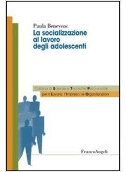 LA SOCIALIZZAZIONE AL LAVORO DEGLI ADOLESCENTI 